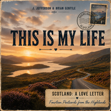 Single cover for This is my life from the album Scotland – A Love Letter by J. Jefferson & Brian Gentile.